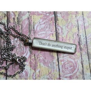 Don't Do Anything Stupid necklace made with Looking for Alaska book pages